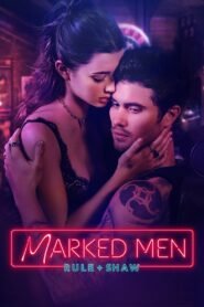 Marked Men: Rule + Shaw 2025 full movie